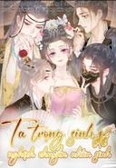 Ta Trọng Sinh Để Nghịch Chuyển Nhân Sinh